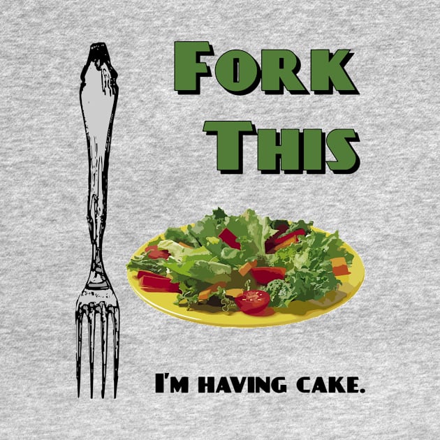 Fork This! Salad (eat cake) by candhdesigns